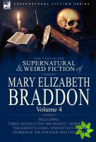 Collected Supernatural and Weird Fiction of Mary Elizabeth Braddon