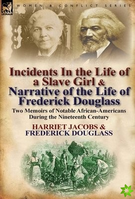 Incidents in the Life of a Slave Girl & Narrative of the Life of Frederick Douglass