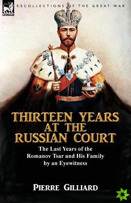 Thirteen Years at the Russian Court