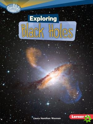 Exploring Black Holes