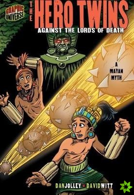 Hero Twins: Against The Lords Of Death (A Mayan Myth)
