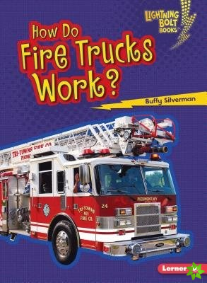 How Do Fire Trucks Work