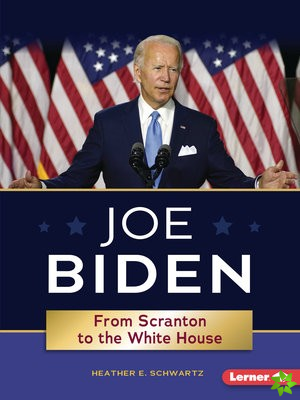 Joe Biden: From Scranton to the Whitehouse