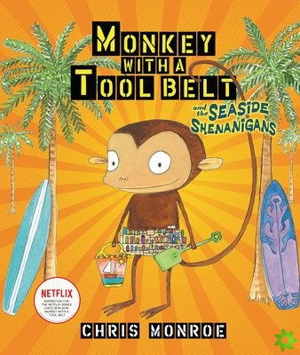 Monkey With A Tool Belt And The Seaside Shenanigan