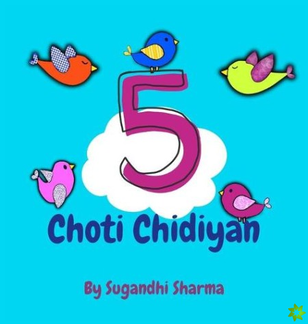 5 Choti Chidiyan
