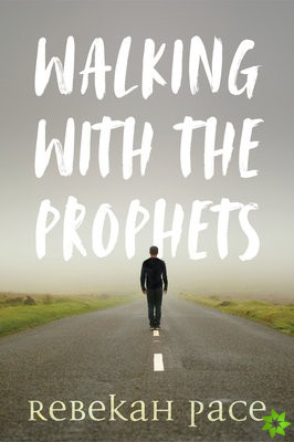 Walking with the Prophets