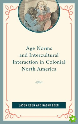 Age Norms and Intercultural Interaction in Colonial North America