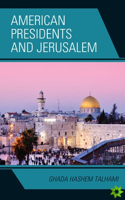 American Presidents and Jerusalem