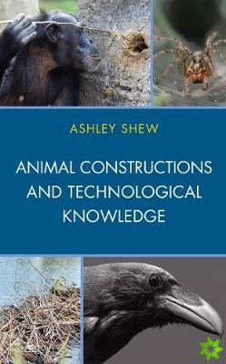 Animal Constructions and Technological Knowledge