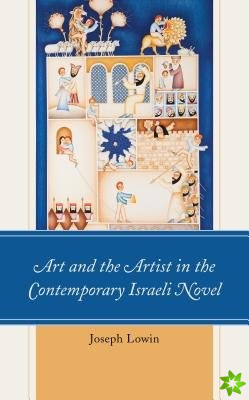 Art and the Artist in the Contemporary Israeli Novel