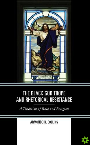 Black God Trope and Rhetorical Resistance