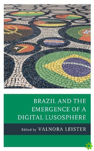Brazil and the Emergence of a Digital Lusosphere