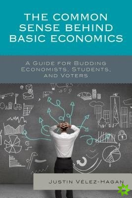 Common Sense behind Basic Economics