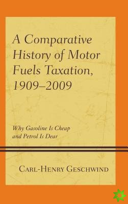 Comparative History of Motor Fuels Taxation, 1909-2009