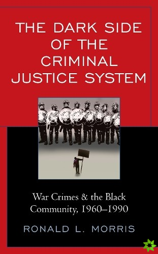 Dark Side of the Criminal Justice System