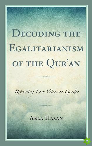 Decoding the Egalitarianism of the Qur'an
