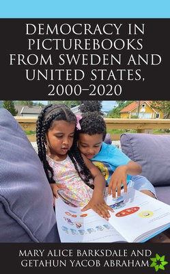 Democracy in Picturebooks from Sweden and United States, 20002020