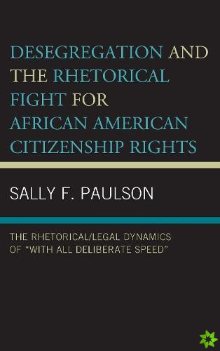 Desegregation and the Rhetorical Fight for African American Citizenship Rights