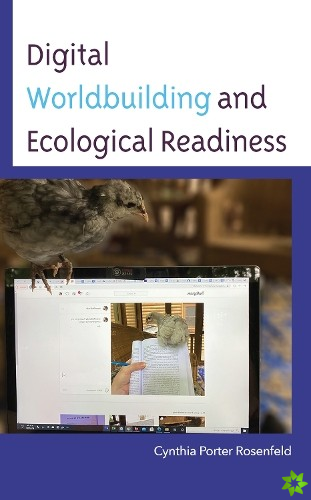 Digital Worldbuilding and Ecological Readiness