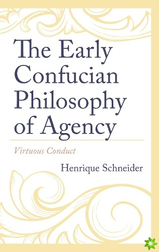 Early Confucian Philosophy of Agency