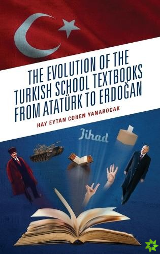 Evolution of the Turkish School Textbooks from Ataturk to Erdogan