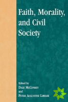 Faith, Morality, and Civil Society