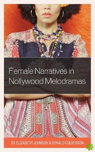 Female Narratives in Nollywood Melodramas