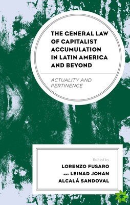 General Law of Capitalist Accumulation in Latin America and Beyond