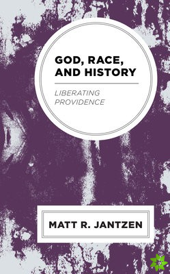 God, Race, and History