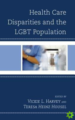 Health Care Disparities and the LGBT Population