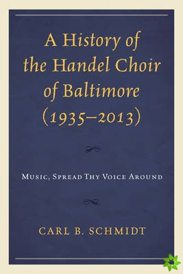 History of the Handel Choir of Baltimore (19352013)