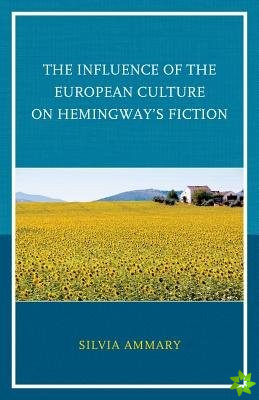 Influence of the European Culture on Hemingway's Fiction