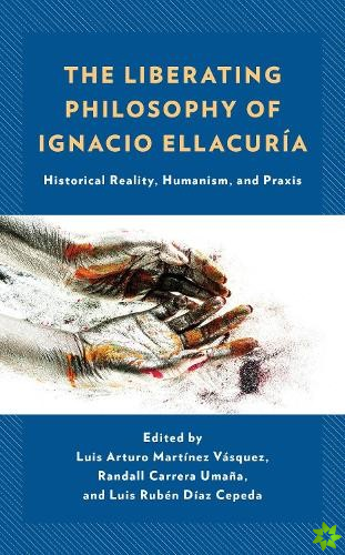 Liberating Philosophy of Ignacio Ellacuria