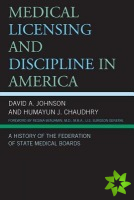 Medical Licensing and Discipline in America