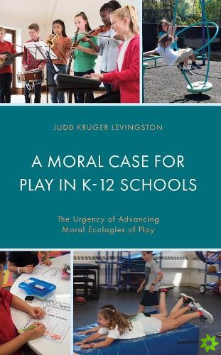 Moral Case for Play in K-12 Schools