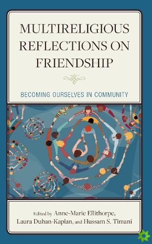 Multireligious Reflections on Friendship