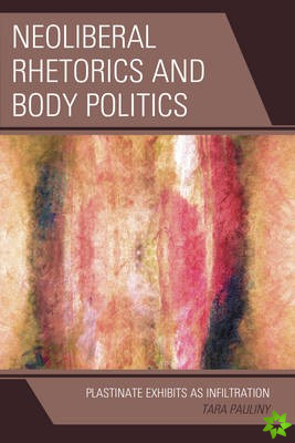 Neoliberal Rhetorics and Body Politics