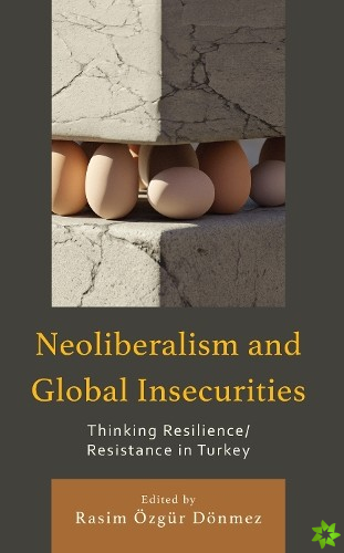 Neoliberalism and Global Insecurities