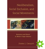 Neoliberalism, Social Exclusion, and Social Movements