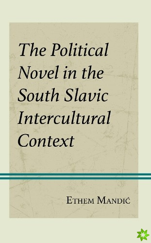 Political Novel in the South Slavic Intercultural Context
