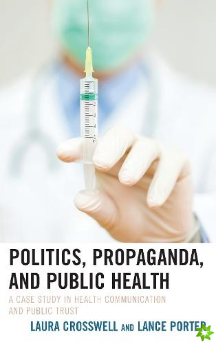Politics, Propaganda, and Public Health