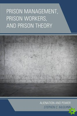 Prison Management, Prison Workers, and Prison Theory