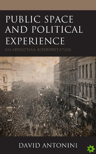 Public Space and Political Experience