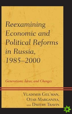 Reexamining Economic and Political Reforms in Russia, 19852000