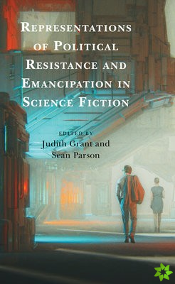 Representations of Political Resistance and Emancipation in Science Fiction