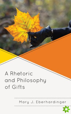 Rhetoric and Philosophy of Gifts