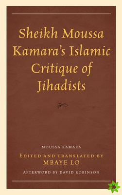 Sheikh Moussa Kamaras Islamic Critique of Jihadists