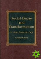 Social Decay and Transformation
