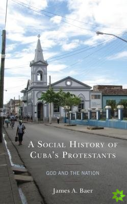 Social History of Cuba's Protestants
