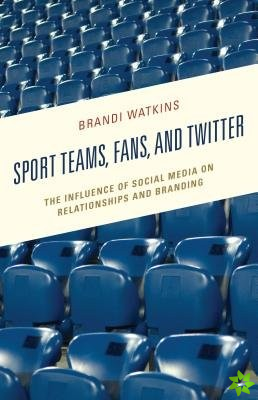 Sport Teams, Fans, and Twitter